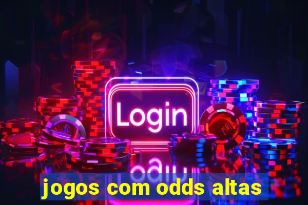 jogos com odds altas