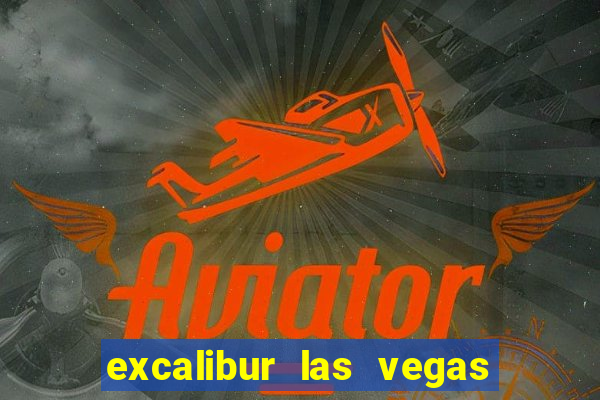 excalibur las vegas resort hotel and casino