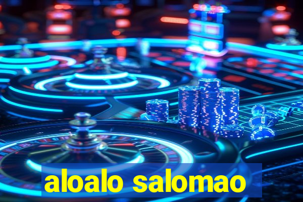 aloalo salomao