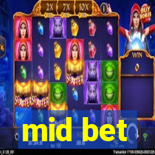 mid bet