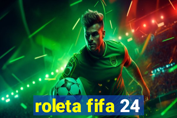 roleta fifa 24