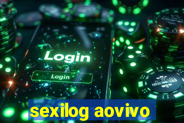 sexilog aovivo