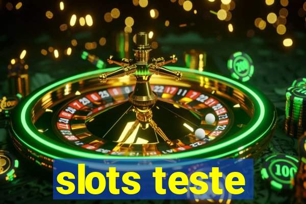 slots teste