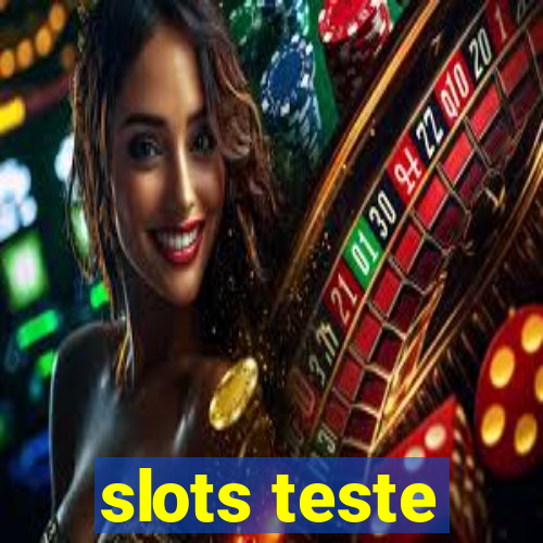 slots teste