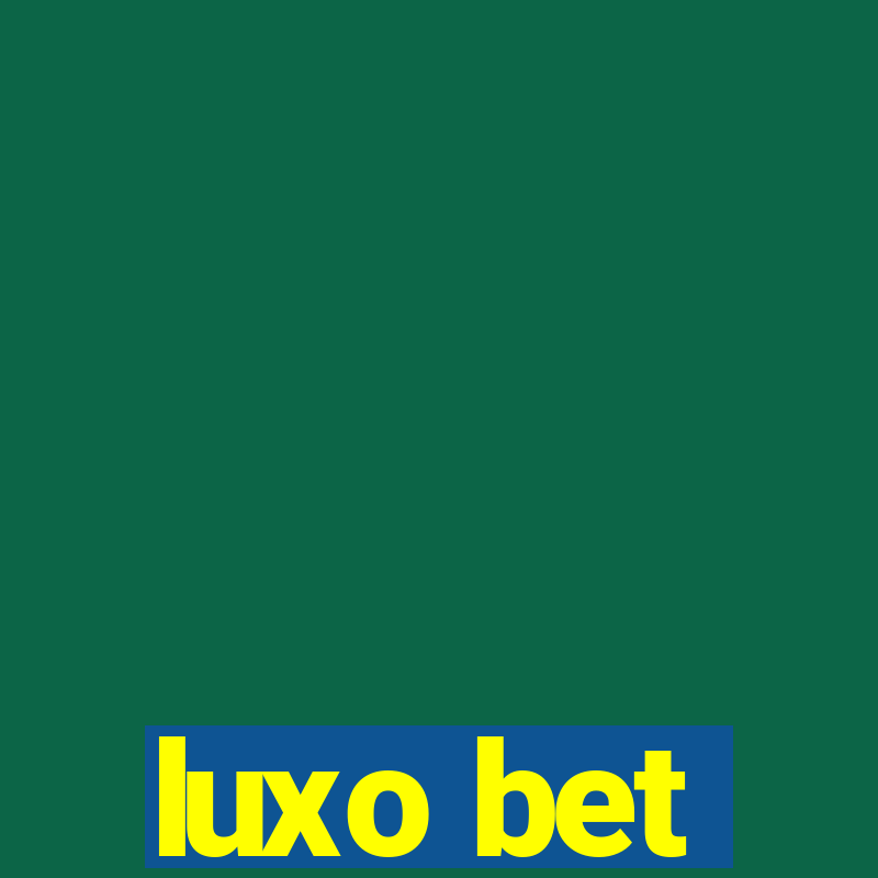 luxo bet