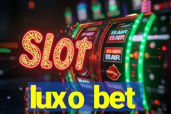 luxo bet