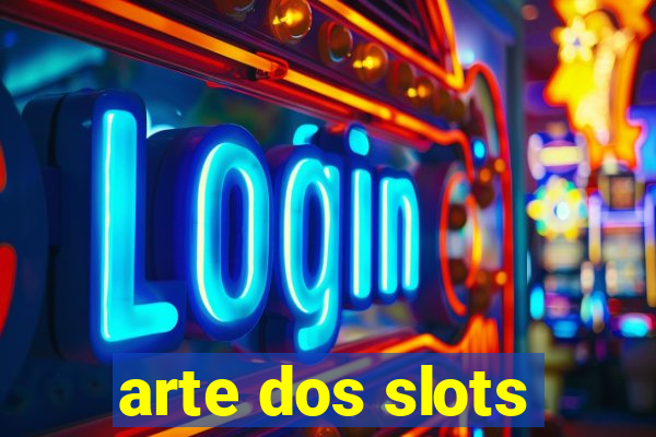 arte dos slots