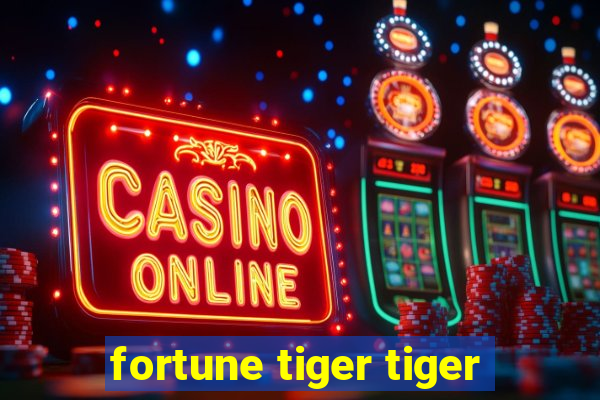 fortune tiger tiger