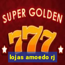 lojas amoedo rj