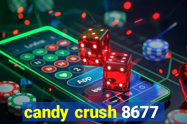 candy crush 8677