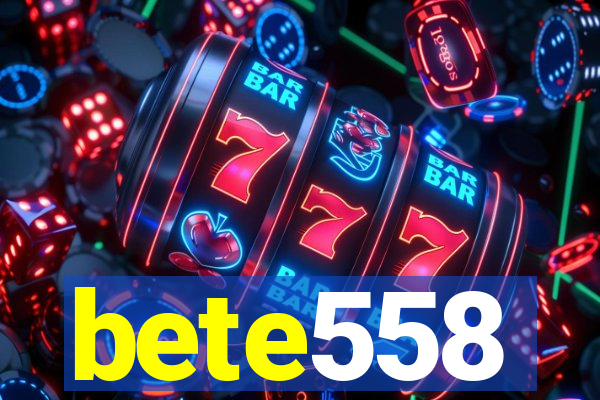 bete558