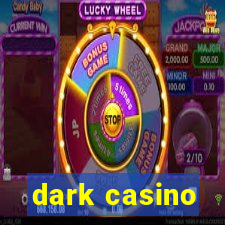 dark casino