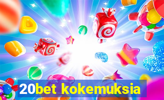 20bet kokemuksia