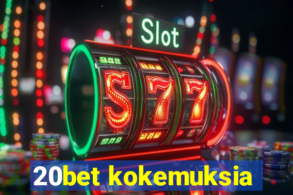 20bet kokemuksia