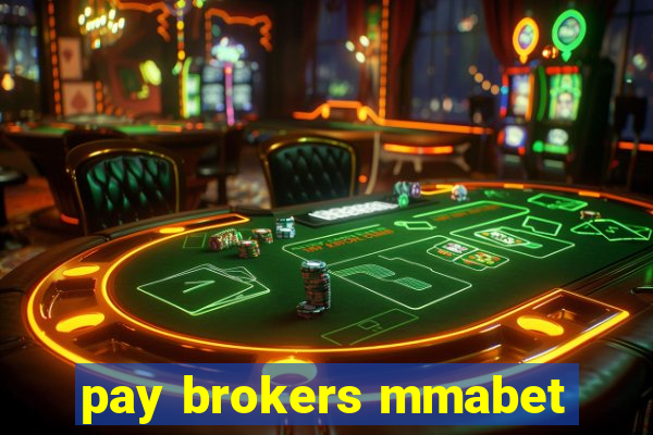 pay brokers mmabet