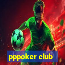 pppoker club