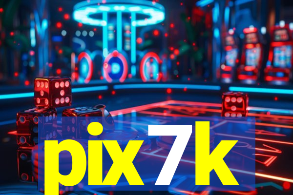 pix7k