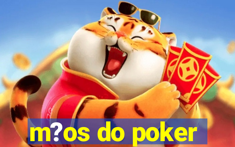 m?os do poker