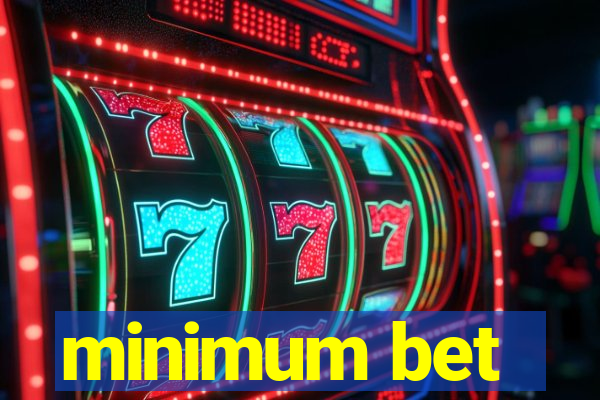 minimum bet