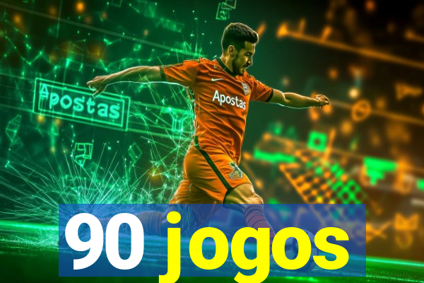 90 jogos