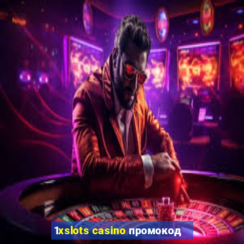 1xslots casino промокод