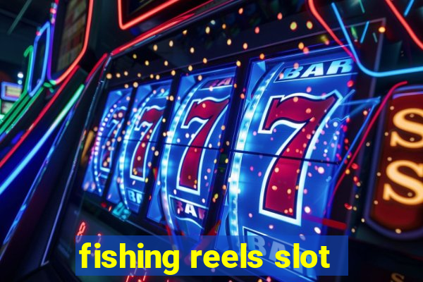 fishing reels slot