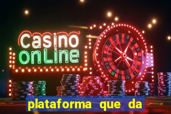 plataforma que da bonus gratis