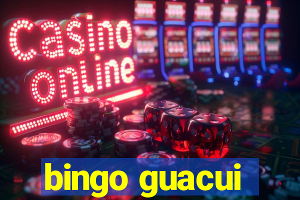 bingo guacui