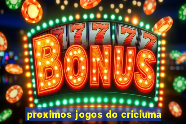 proximos jogos do criciuma