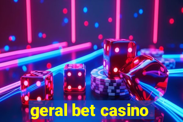 geral bet casino