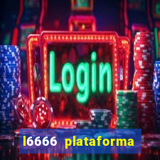 l6666 plataforma paga mesmo