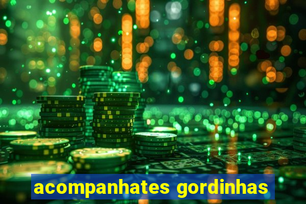 acompanhates gordinhas