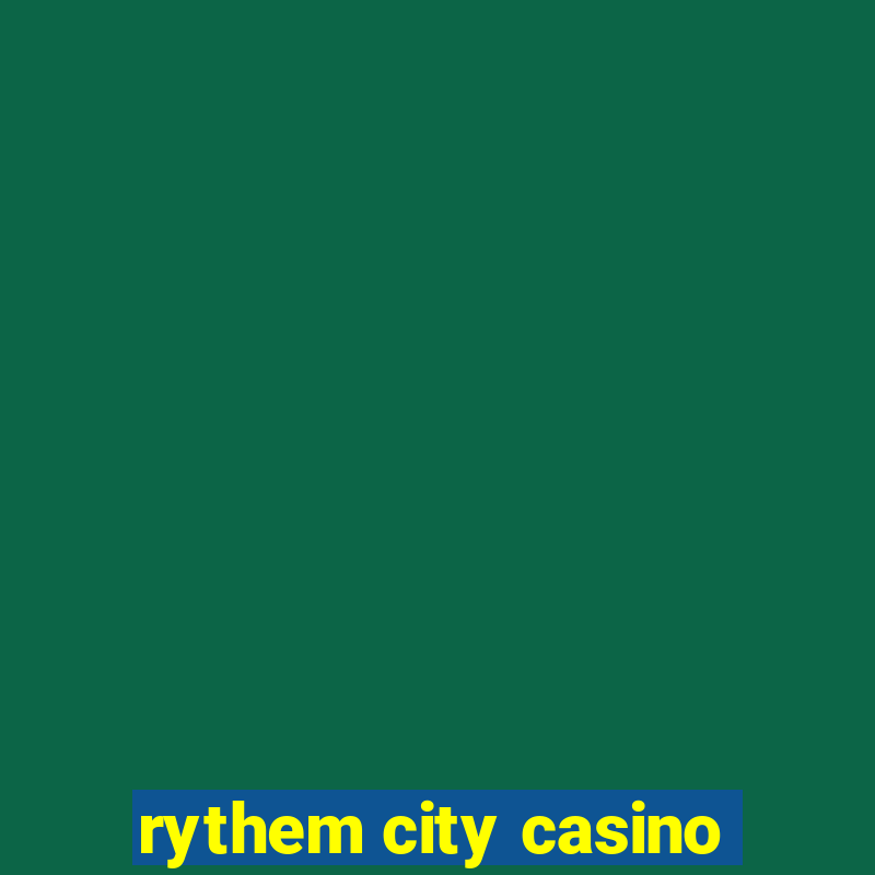 rythem city casino