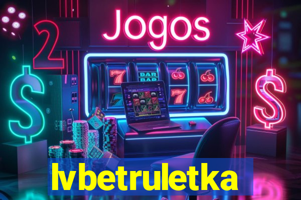 lvbetruletka