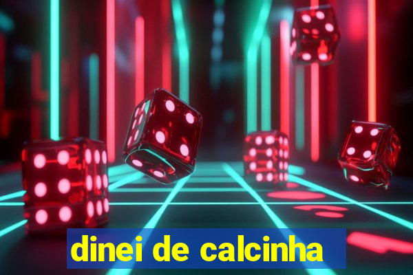 dinei de calcinha