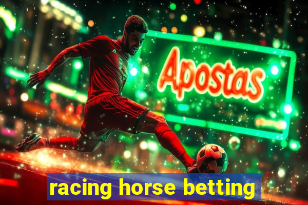 racing horse betting