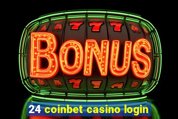 24 coinbet casino login