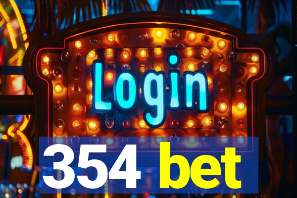 354 bet