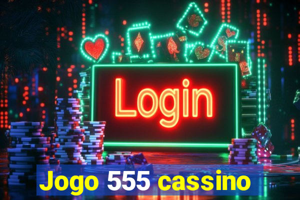 Jogo 555 cassino