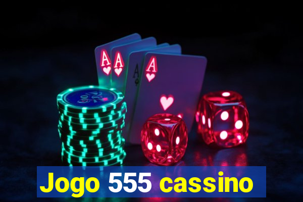 Jogo 555 cassino