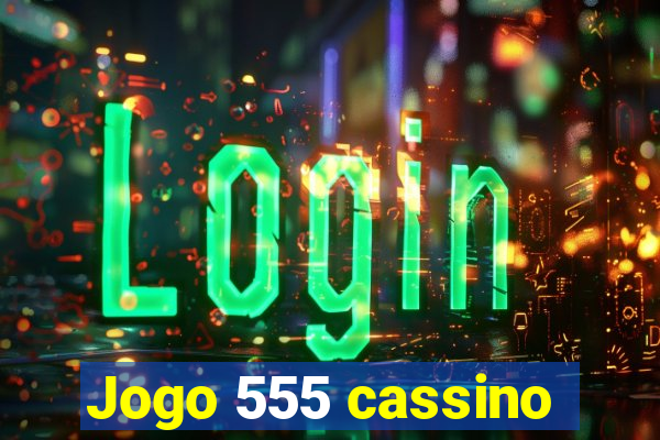 Jogo 555 cassino