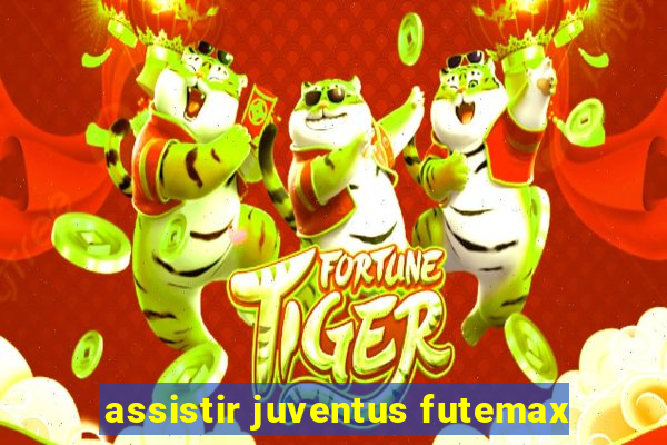 assistir juventus futemax