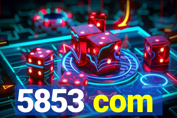 5853 com