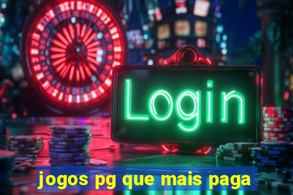 jogos pg que mais paga