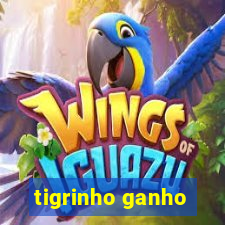 tigrinho ganho