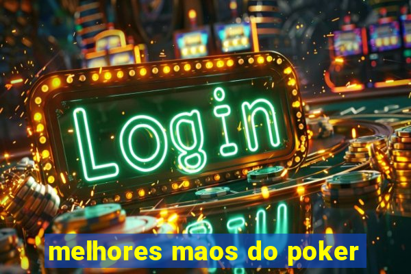 melhores maos do poker