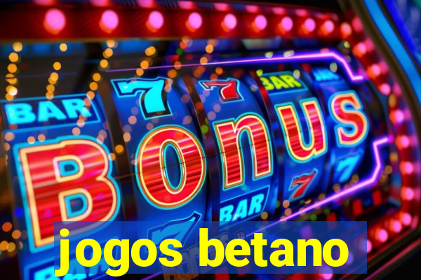 jogos betano