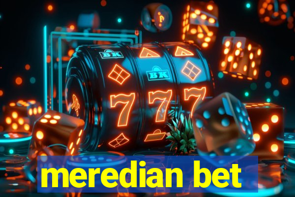 meredian bet