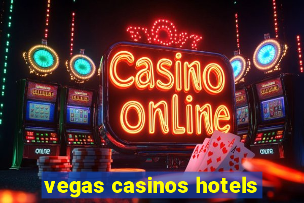 vegas casinos hotels