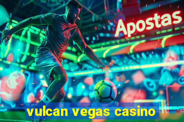 vulcan vegas casino